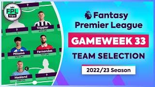 FPL GW33 TEAM SELECTION  Bench Dilemma  Gameweek 33  Fantasy Premier League 202223 Tips