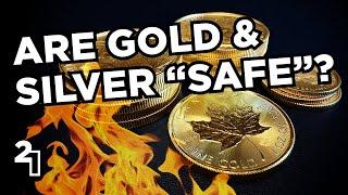 Are Gold & Silver Safe?