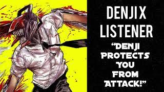 Denji X Listener Anime Interaction “Denji Protects You From An Attack”