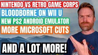 Nintendo vs Retro Game Corps New PS2 Emulator on Android Bloodborne on Wii U and more