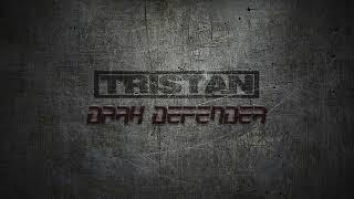 TRISTAN - Dark defender