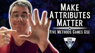 Five ways games make attributes MATTER