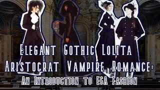 Elegant Gothic Lolita Aristocrat Vampire Romance An Introduction to EGA Fashion