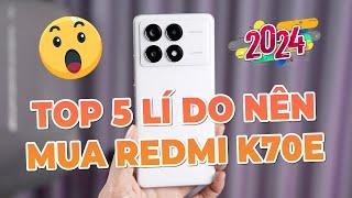 Đây là TOP 5 lí do nên mua Redmi K70E NGAY BÂY GIỜ