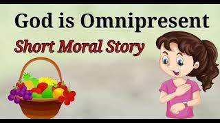 God is omnipresent  Moral Story  Childrenia Story  Short Story in English  One minute Stories