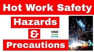 Hot Work Safety in hindi  Hot Work hazards & precautions in hindi  HSE STUDY GUIDE