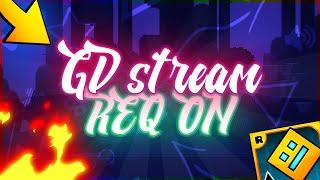 Geometry Dash streamREQ=ON