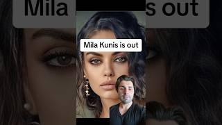 Mila Kunis is out