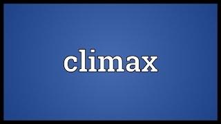 Climax Meaning