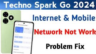 Techno Spark Go 2024 Internet & Network Not Working Problem Fix l internet problem thik kre