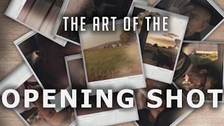 The Art of the Opening Shot