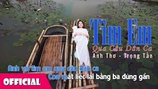 Tìm Em Qua Câu Dân Ca Lyrics - Nhạc Trữ Tình Anh Thơ