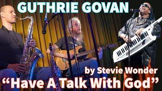 STEVIE WONDER Have A Talk With God Live Cover 2022 - GUTHRIE GOVAN Guitar & ZAK BARRETT Saxophone