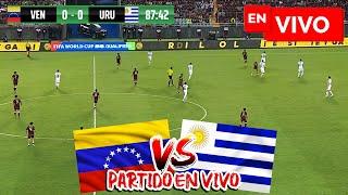  Venezuela VS Uruguay PARTIDO EN VIVO  Eliminatorias 2024