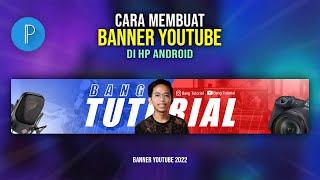 Cara Membuat Banner YouTube 2022 di Hp Android  PIXELLAB TUTORIAL #19