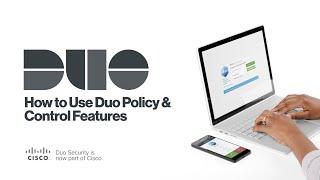How to Use Duo Policy & Control Features