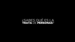 ¿Qué es la Trata de Personas?