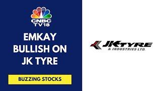 JK Tyre Buzzing In Trade As Emaky Re-iterates Buy  CNBC TV18