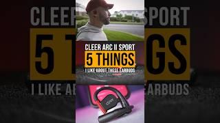 5 Things I Like About The Cleer ARC II Sport #openear #truewireless #earbuds