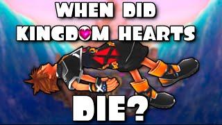 When Did Kingdom Hearts DIE?