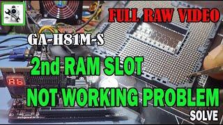 RAM SLOT NOT WORKING 2ND SLOT GA-H81M-S 2ND RAM SLOT NOT WORKING PROBLEM SOLVE FULL RAW VIDEO