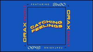 Drax Project - Catching Feelings ft. SIX60 Official Audio