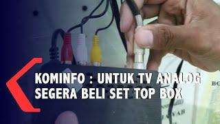 Kominfo Minta Agar Pengguna Televisi Analog  Segera Beli Set Top Box