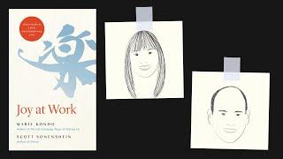 JOY AT WORK by Marie Kondo & Scott Sonenshein  Core Message