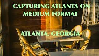 Capturing Atlanta On Medium Format  RZ67