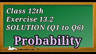 12th Exercise 13.2  Q1 to Q6  Probability  Multiplication Probability  NCERT 