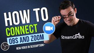 NEW VIDEO IN DESCRIPTION How to Connect Zoom & OBS - The Right Way