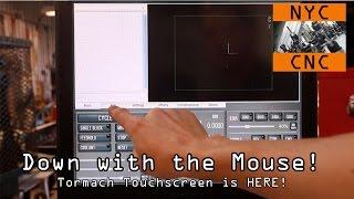 Tormach Touchscreen is here  Down with the Mouse