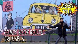 TOUR OF LAEKEN IN BRUSSELS - Looking At The Secret Comic Book Route Murals Of Belgium