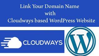 Link The Domain Name with Cloudways Based WordPress Website