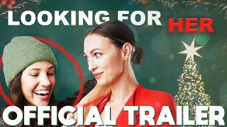 Looking For Her - Official Trailer 2022  LGBTQ Holiday Film