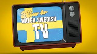 HOW TO WATCH SWEDISH TV FOR FREE KINDA