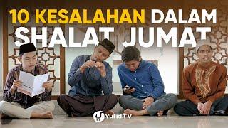 Sholat Jumat 10 Kesalahan dalam Shalat Jumat yang SERING Terjadi 2019