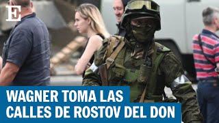 RUSIA  Wagner despliega mercenarios por las calles de Rostov del Don  EL PAÍS