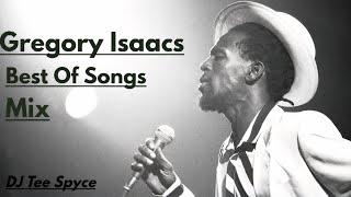 Gregory Isaacs Best Of Songs Greatest Hits Gregory Isaacs Mix by DJ Tee Spyce