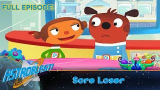 Astroblast  - Sore Loser Full Episode