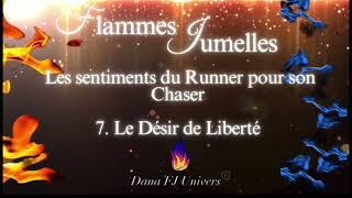 Flammes Jumelles Les sentiments du Runner 7. Le Désir de Liberté