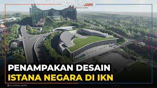 Disetujui Jokowi Ini Desain Final Istana Negara di Ibu Kota Baru Kalimantan