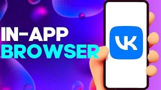 How to Turn Off or On in-app Browser on Vk app on Android or iphone IOS