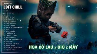 HOA CỎ LAU MÂY GIÓ #lofi  Những Bản Lofi Buồn Hot TikTok 2024 - Nhạc Buồn Tâm Trạng Nghe Là Khóc