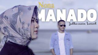 NONA MANADO  JULKARNAIN ISMAIL  OFFICIAL MUSIC VIDEO