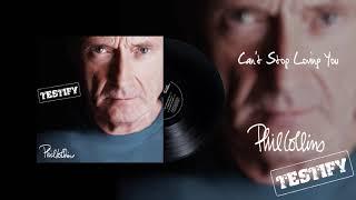 Phil Collins - Cant Stop Loving You 2016 Remaster Official Audio