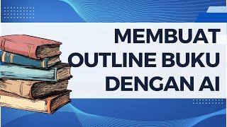 4. Membuat Outline Buku dengan Gemini dan Chat GPT