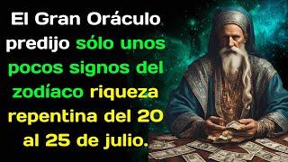 El Gran Oráculo predijo sólo unos pocos signos del zodíaco riqueza repentina del 20 al 25 de julio