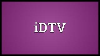 IDTV Meaning