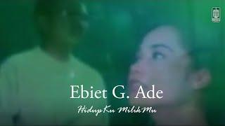 Ebiet G. Ade - Hidupku MilikMu Remastered Audio